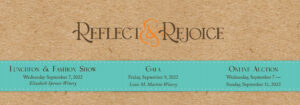 Reflect and Rejoice - September 7-11 - gala, fashion show, online auction